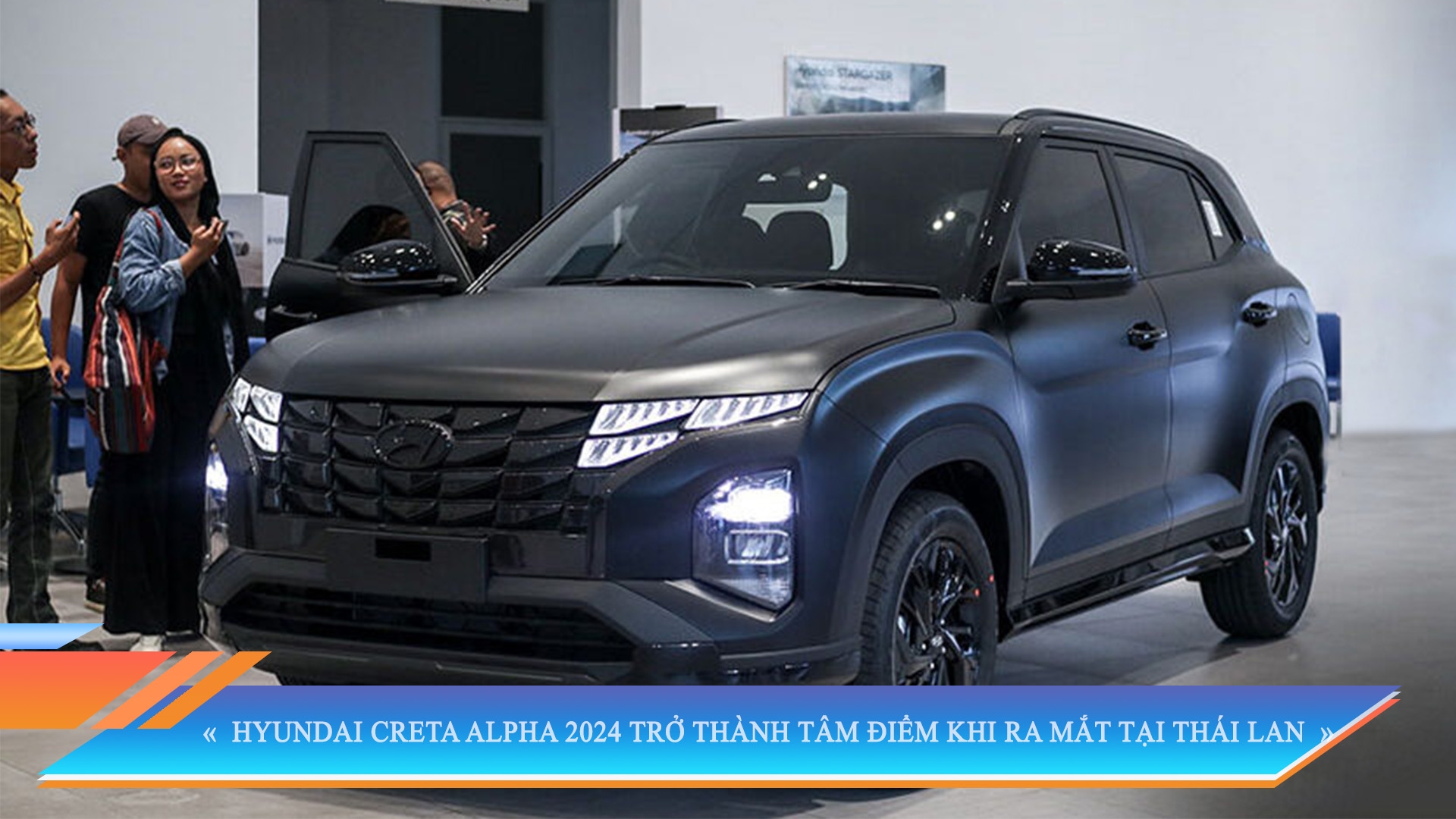 HYUNDAI CRETA ALPHA 2024 TRỞ THÀNH TÂM ĐIỂM KHI RA MẮT TẠI THÁI LAN