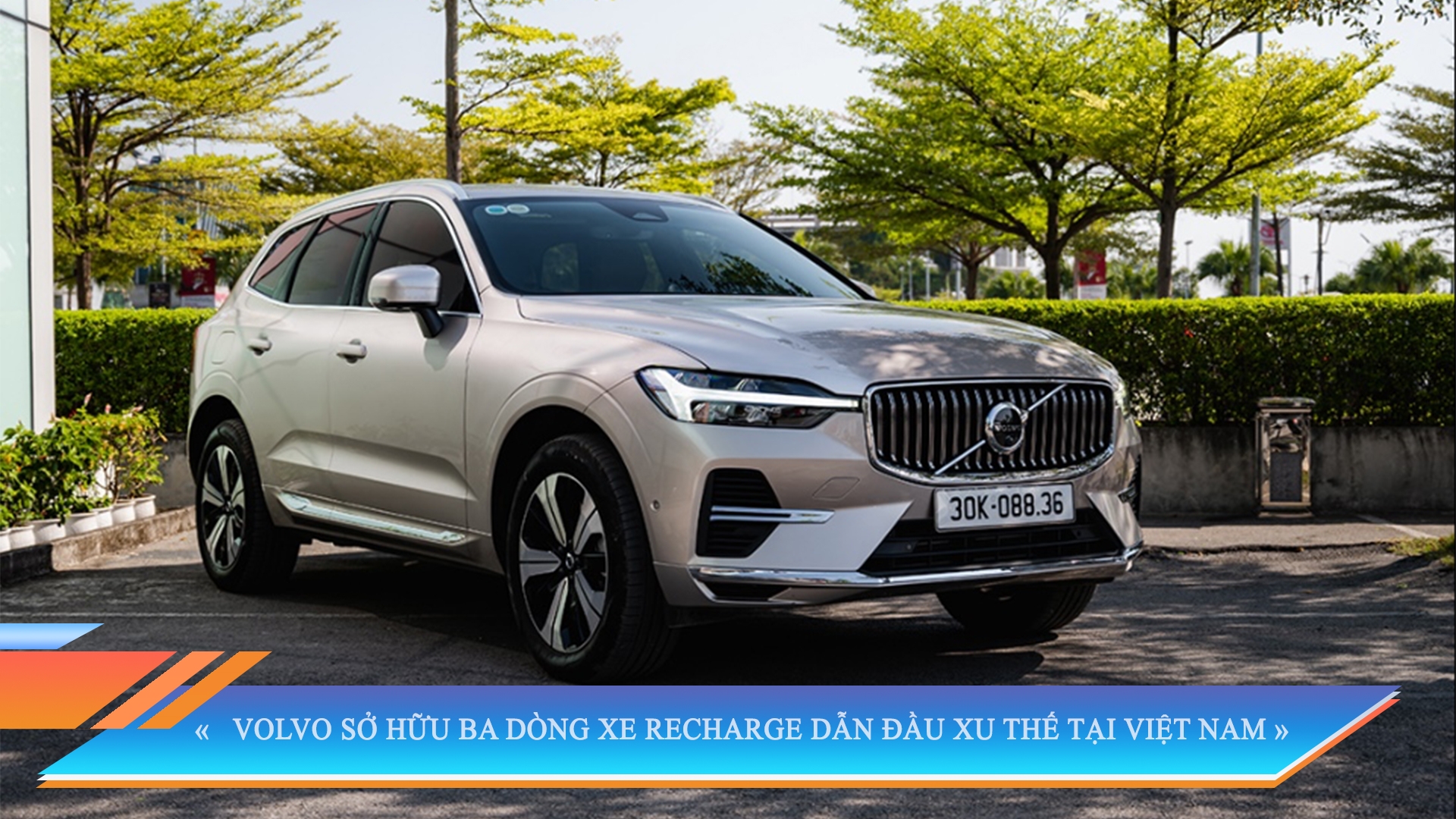 VOLVO SỞ HỮU BA DÒNG XE RECHARGE DẪN ĐẦU XU THẾ TẠI VIỆT NAM