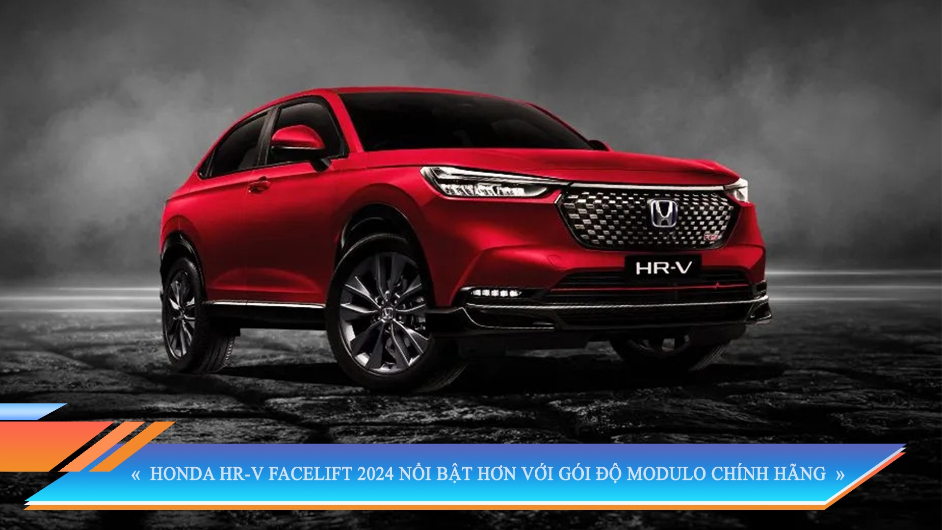 HONDA HR-V FACELIFT 2024 NỔI BẬT HƠN VỚI GÓI ĐỘ MODULO CHÍNH HÃNG