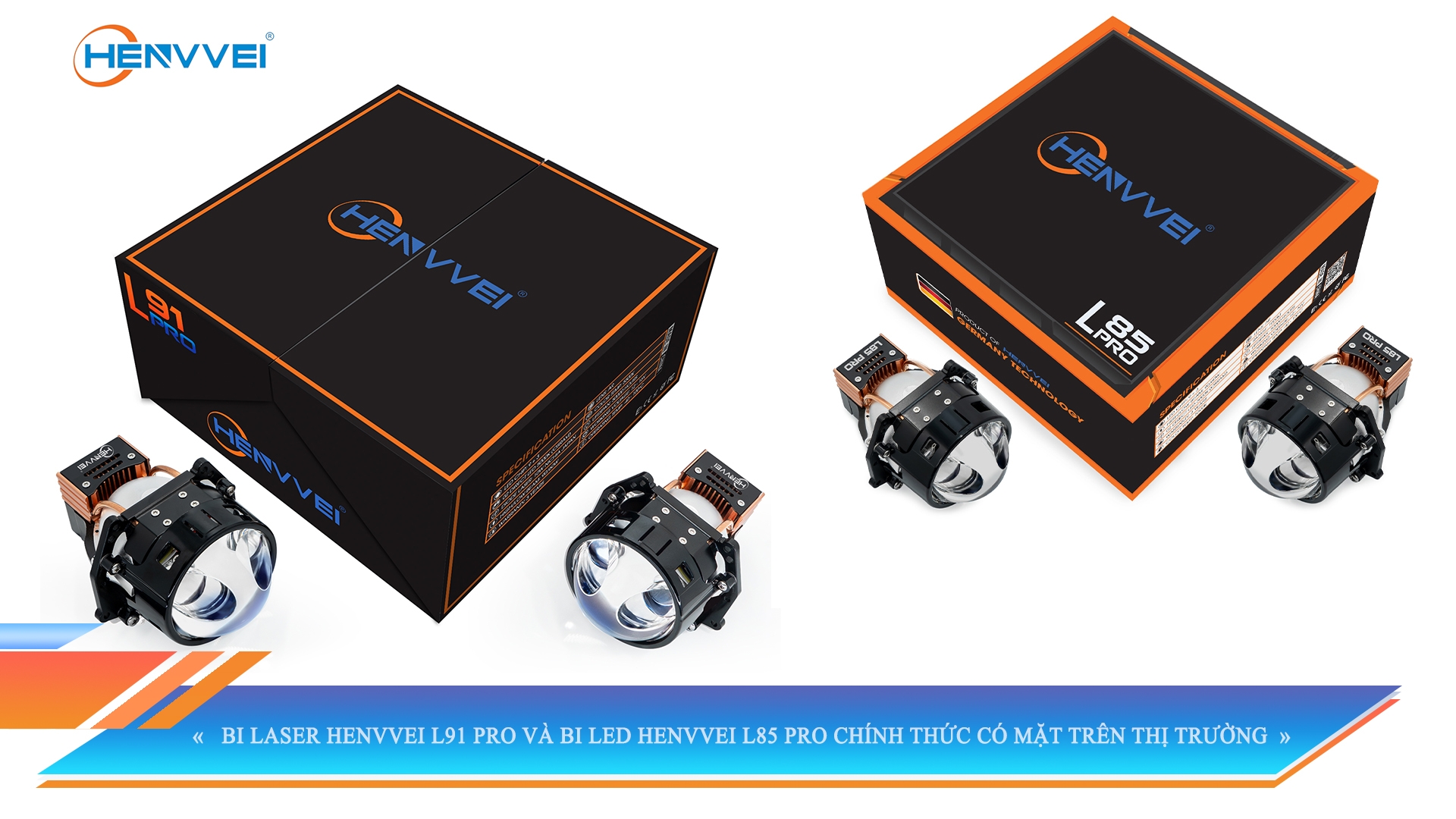 BI LASER HENVVEI L91 PRO VÀ BI LED HENVVEI L85 PRO CHÍNH THỨC CÓ MẶT TRÊN THỊ TRƯỜNG